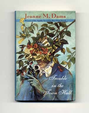 Trouble in the Town Hall - 1st Edition/1st Printing. Jeanne M. Dams.