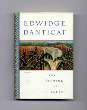 The Farming of Bones - 1st Edition/1st Printing. Edwidge Danticat.
