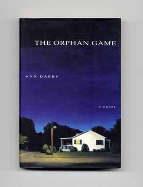 Book #16533 The Orphan Game - 1st Edition/1st Printing. Ann Darby