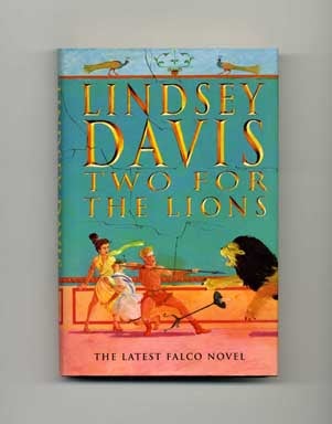 Two for the Lions - 1st Edition/1st Printing. Lindsey Davis.