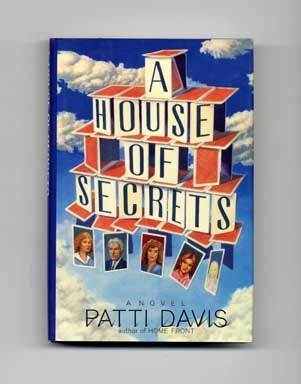 Book #16545 A House of Secrets - 1st Edition/1st Printing. Patti Davis