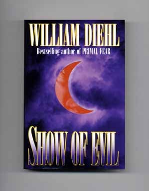 Book #16567 Show of Evil - 1st Edition/1st Printing. William Diehl