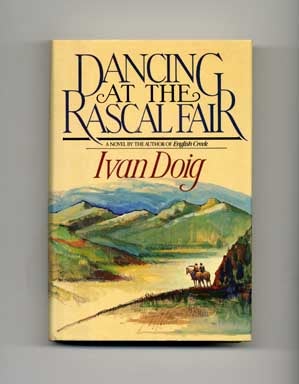 Book #16580 Dancing at the Rascal Fair - 1st Edition/1st Printing. Ivan Doig