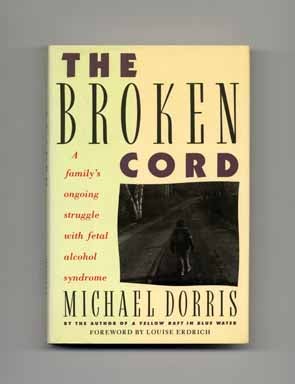 Book #16600 The Broken Cord - 1st Edition/1st Printing. Michael Dorris