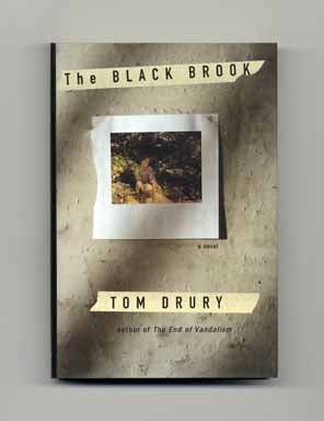 Book #16613 The Black Brook - 1st Edition/1st Printing. Tom Drury.