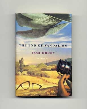 Book #16614 The End of Vandalism - 1st Edition/1st Printing. Tom Drury