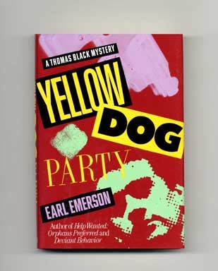 Yellow Dog Party - 1st Edition/1st Printing. Earl Emerson.