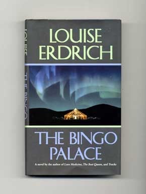 The Bingo Palace - 1st Edition/1st Printing. Louise Erdrich.