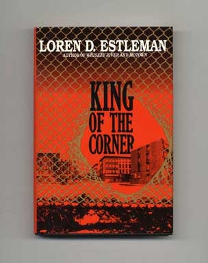 Book #16671 King of the Corner - 1st Edition/1st Printing. Loren D. Estleman.