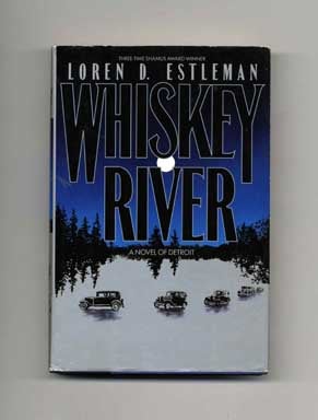 Book #16686 Whiskey River - 1st Edition/1st Printing. Loren D. Estleman