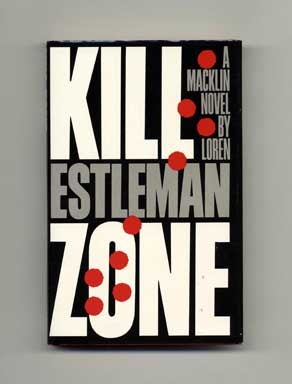 Book #16687 Kill Zone - 1st Edition/1st Printing. Loren D. Estleman