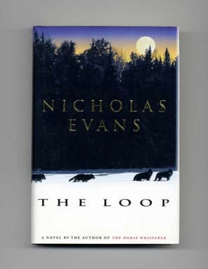 Book #16699 The Loop - 1st Edition/1st Printing. Nicholas Evans