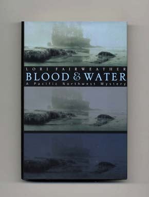 Book #16709 Blood & Water - 1st Edition/1st Printing. Lori Fairweather.