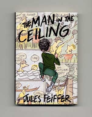 Book #16715 The Man in the Ceiling - 1st Edition/1st Printing. Jules Feiffer