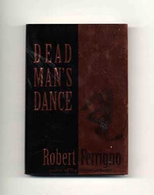 Book #16719 Dead Man's Dance - 1st Edition/1st Printing. Robert Ferrigno
