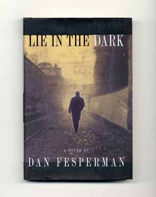 Book #16723 Lie in the Dark - 1st US Edition/1st Printing. Dan Fesperman.