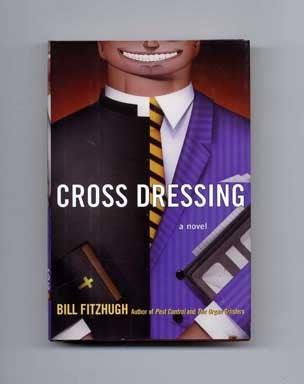 Cross Dressing - 1st Edition/1st Printing. Bill Fitzhugh.