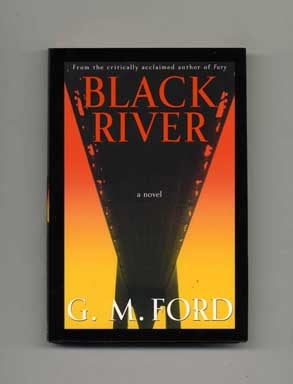 Book #16739 Black River - 1st Edition/1st Printing. G. M. Ford