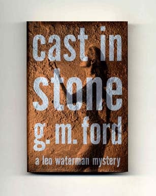 Book #16740 Cast in Stone - 1st Edition/1st Printing. G. M. Ford.