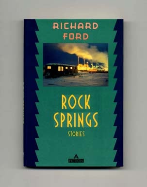 Rock Springs: Stories - 1st Edition/1st Printing. Richard Ford.