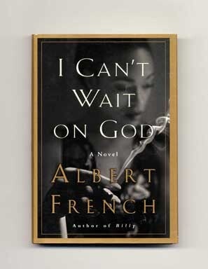 Book #16764 I Can't Wait on God - 1st Edition/1st Printing. Albert French.