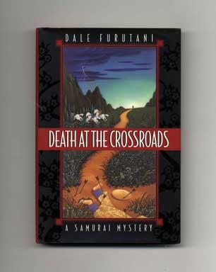Book #16773 Death at the Crossroads - 1st Edition/1st Printing. Dale Furutani.