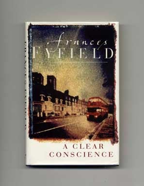 Book #16779 A Clear Conscience - 1st Edition/1st Printing. Frances Fyfield