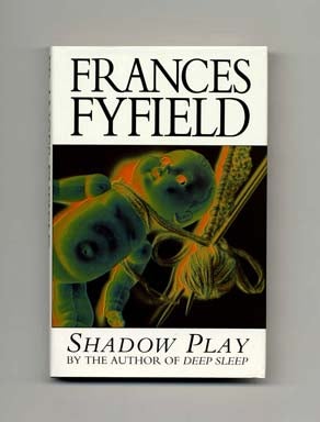 Shadow Play - 1st Edition/1st Printing. Frances Fyfield.