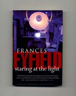 Book #16789 Staring at the Light - 1st Edition/1st Printing. Frances Fyfield