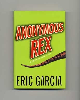 Book #16800 Anonymous Rex - 1st Edition/1st Printing. Eric Garcia.