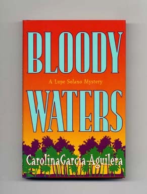 Bloody Waters - 1st Edition/1st Printing. Carolina Garcia-Aguilera.
