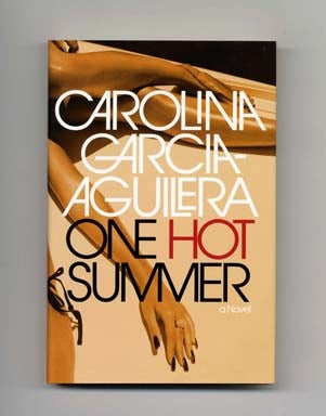 Book #16807 One Hot Summer - 1st Edition/1st Printing. Carolina Garcia-Aguilera