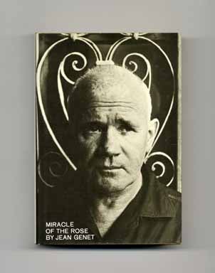 Miracle of the Rose - 1st US Edition/1st Printing. Jean Genet.