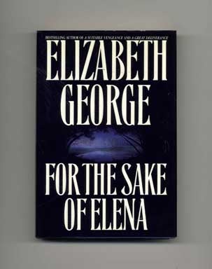 For the Sake of Elena - 1st Edition/1st Printing. Elizabeth George.