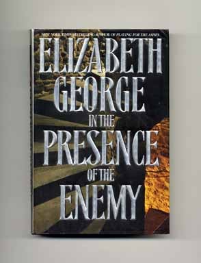 In the Presence of the Enemy - 1st Edition/1st Printing. Elizabeth George.