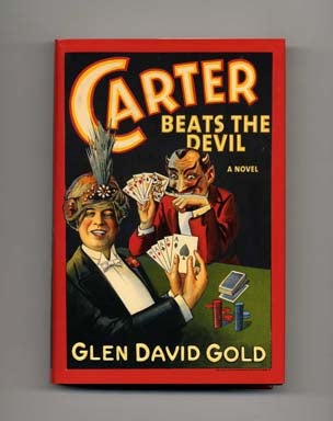 Book #16840 Carter Beats the Devil - 1st US Edition/1st Printing. Glen David Gold