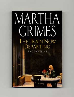 Book #16907 The Train Now Departing And When The Mousetrap Closes: Two Novellas - 1st UK Edition/1st Printing. Martha Grimes.