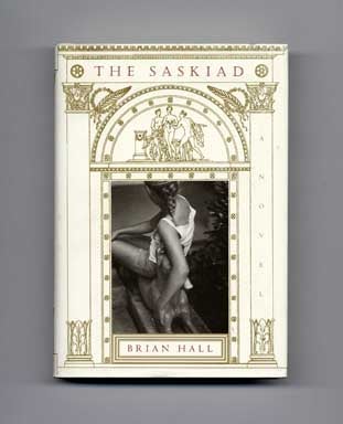 The Saskiad - 1st Edition/1st Printing. Brian Hall.
