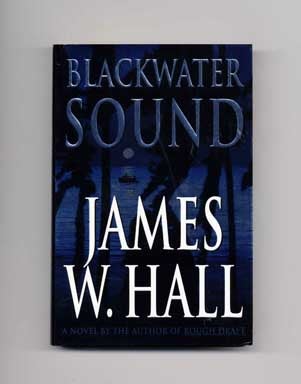 Book #16916 Blackwater Sound - 1st Edition/1st Printing. James W. Hall.