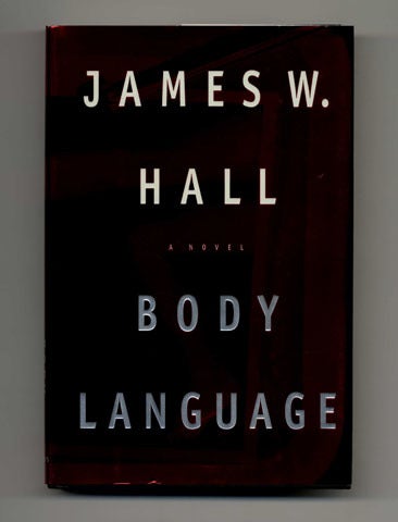 Book #16917 Body Language - 1st Edition/1st Printing. James W. Hall.