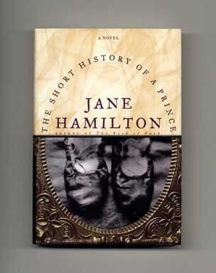 Book #16927 The Short History of a Prince - 1st Edition/1st Printing. Jane Hamilton.