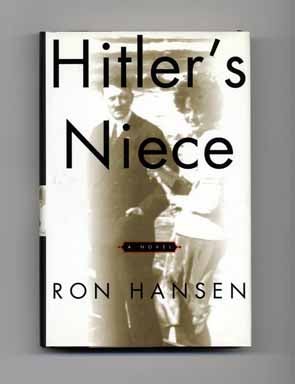 Book #16933 Hitler's Niece: A Novel - 1st Edition/1st Printing. Ron Hansen