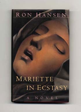 Mariette in Ecstasy - 1st Edition/1st Printing. Ron Hansen.