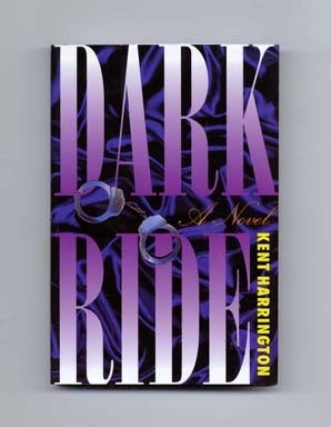 Book #16935 Dark Ride - 1st Edition/1st Printing. Kent Harrington.