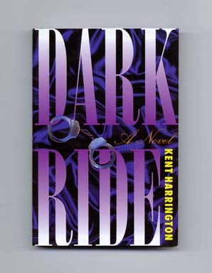Book #16935 Dark Ride - 1st Edition/1st Printing. Kent Harrington