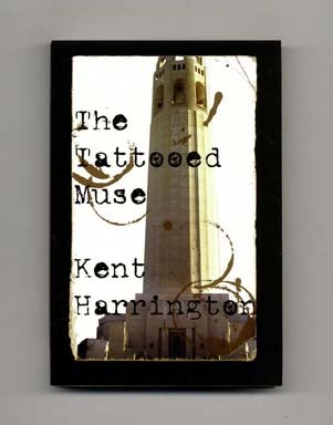 The Tattooed Muse - 1st Edition/1st Printing. Kent Harrington.