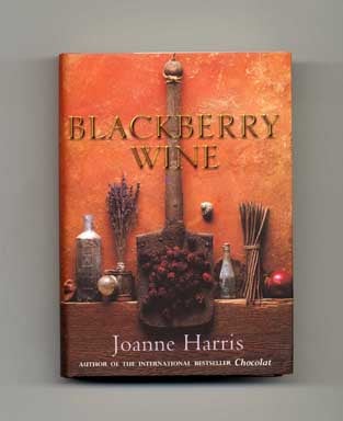 Book #16943 Blackberry Wine - 1st Edition/1st Printing. Joanne Harris
