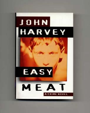 Easy Meat - 1st Edition/1st Printing. John Harvey.