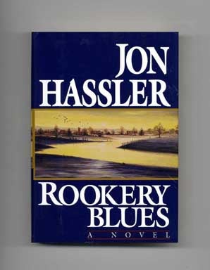 Book #16984 Rookery Blues - 1st Edition/1st Printing. Jon Hassler