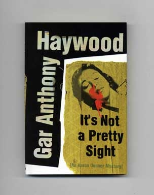 Book #17004 It's Not a Pretty Sight - 1st Edition/1st Printing. Gar Anthony Haywood
